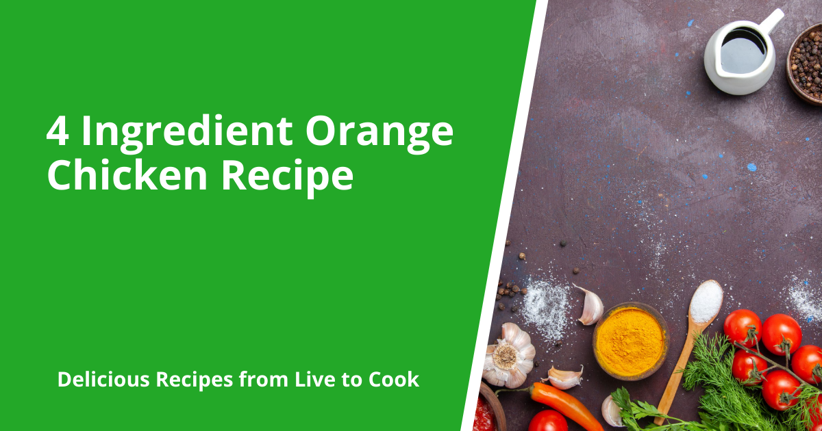 4 Ingredient Orange Chicken Recipe