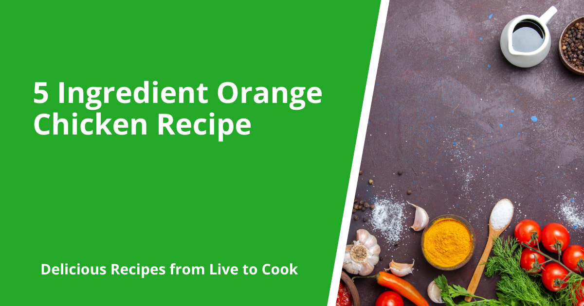 5 Ingredient Orange Chicken Recipe