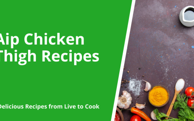 Aip Chicken Thigh Recipes