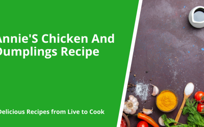 Annie’S Chicken And Dumplings Recipe