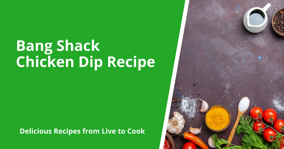 Bang Shack Chicken Dip Recipe