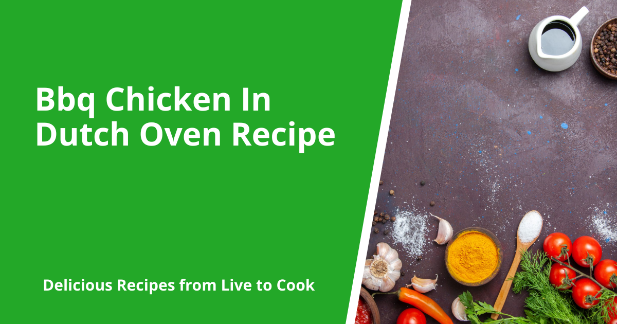 Bbq Chicken In Dutch Oven Recipe