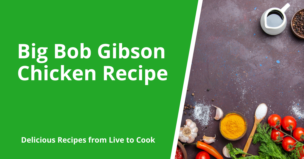 Big Bob Gibson Chicken Recipe