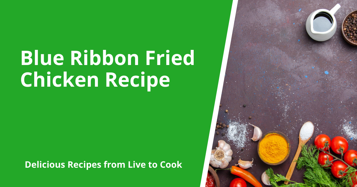 Blue Ribbon Fried Chicken Recipe