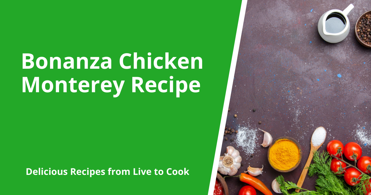 Bonanza Chicken Monterey Recipe