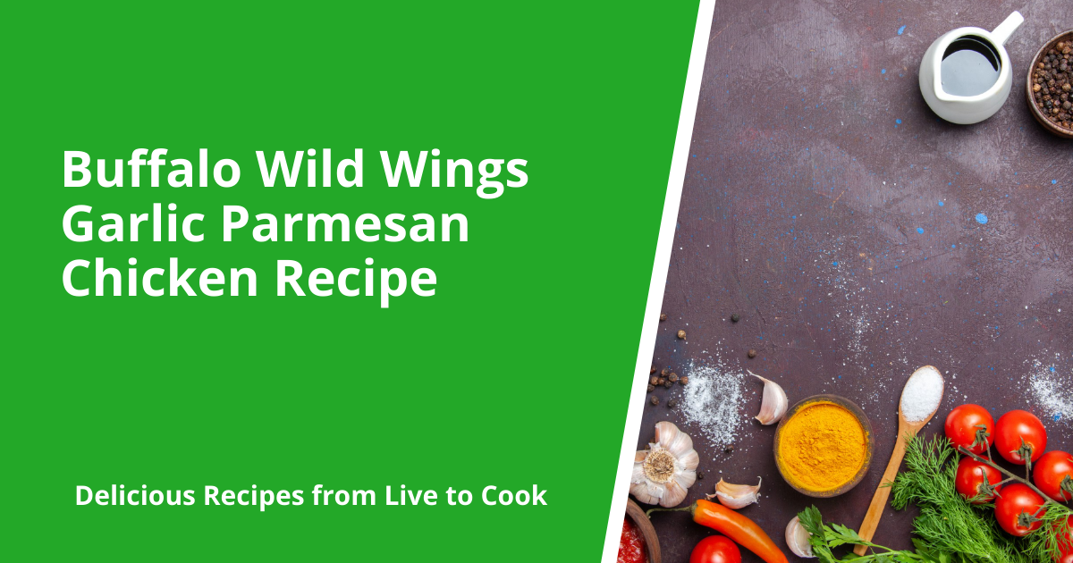 Buffalo Wild Wings Garlic Parmesan Chicken Recipe