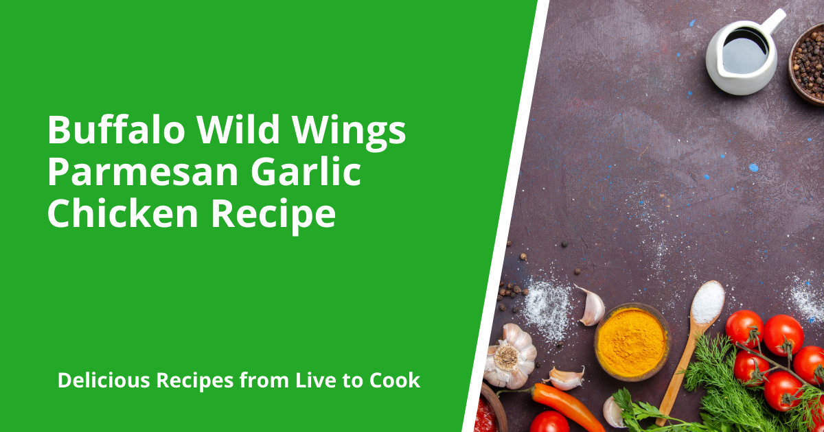 Buffalo Wild Wings Parmesan Garlic Chicken Recipe