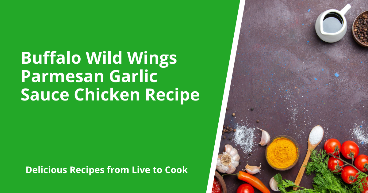 Buffalo Wild Wings Parmesan Garlic Sauce Chicken Recipe