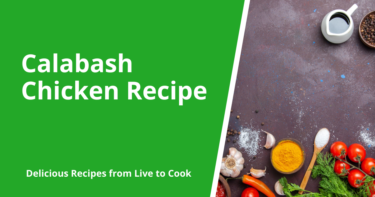 Calabash Chicken Recipe