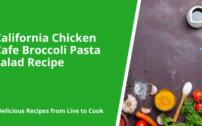 California Chicken Cafe Broccoli Pasta Salad Recipe