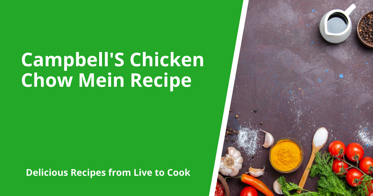 Campbell'S Chicken Chow Mein Recipe