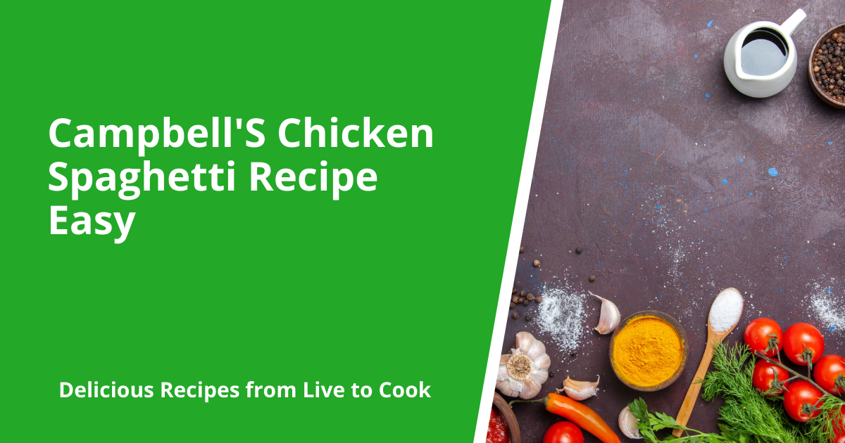 Campbell'S Chicken Spaghetti Recipe Easy