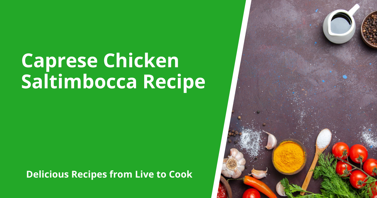 Caprese Chicken Saltimbocca Recipe