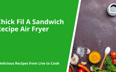 Chick Fil A Sandwich Recipe Air Fryer