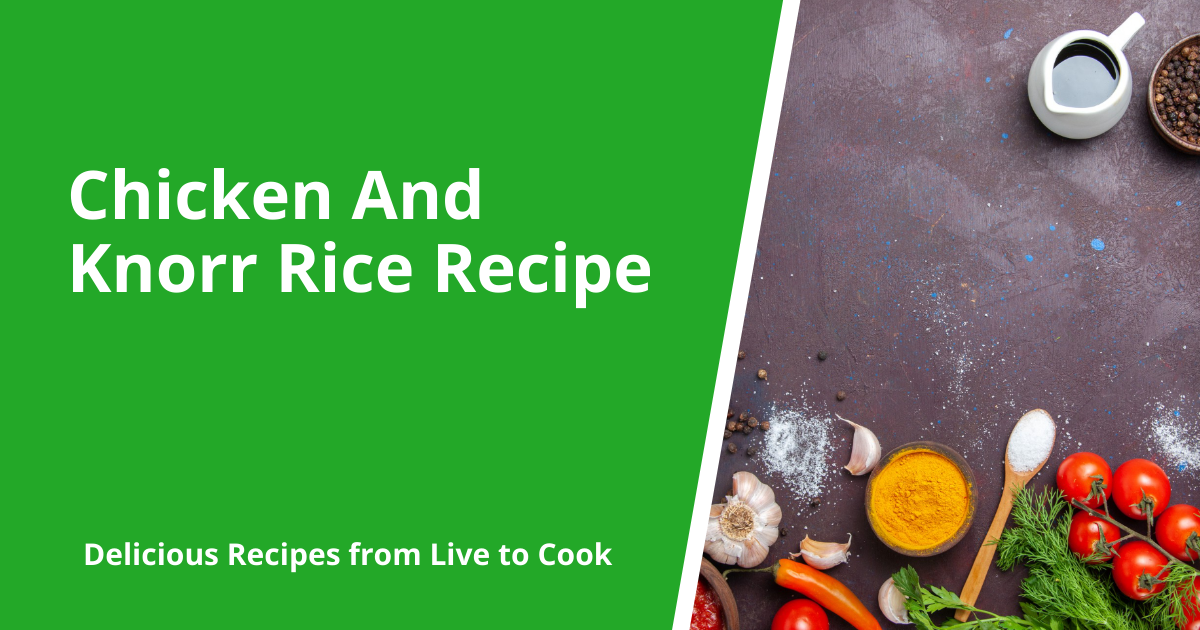 Chicken And Knorr Rice Recipe
