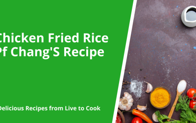 Chicken Fried Rice Pf Chang’S Recipe