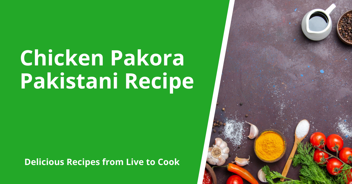 Chicken Pakora Pakistani Recipe