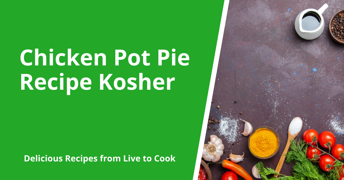 Chicken Pot Pie Recipe Kosher