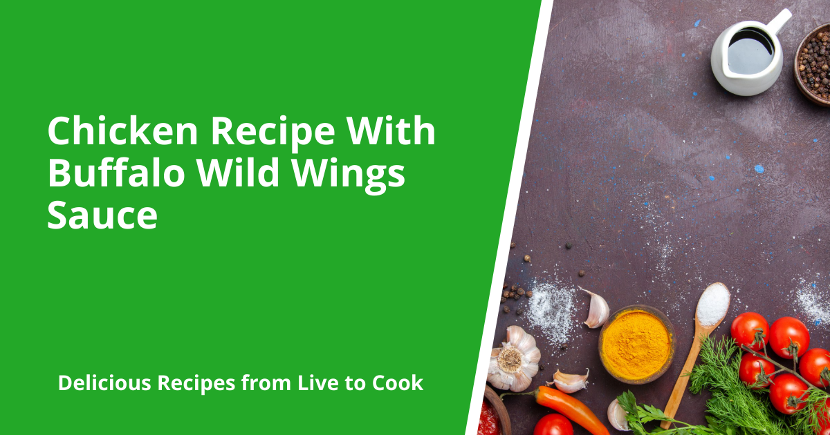 Chicken Recipe With Buffalo Wild Wings Sauce