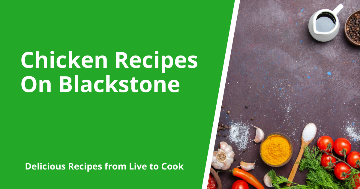 Chicken Recipes On Blackstone