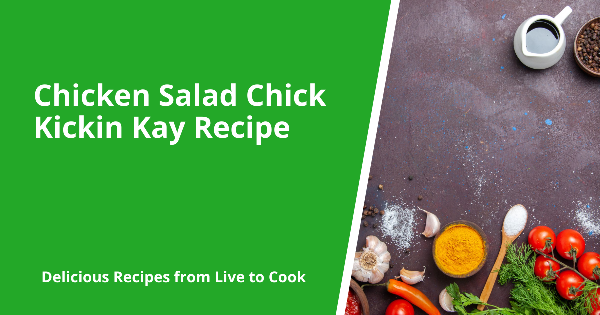 Chicken Salad Chick Kickin Kay Recipe