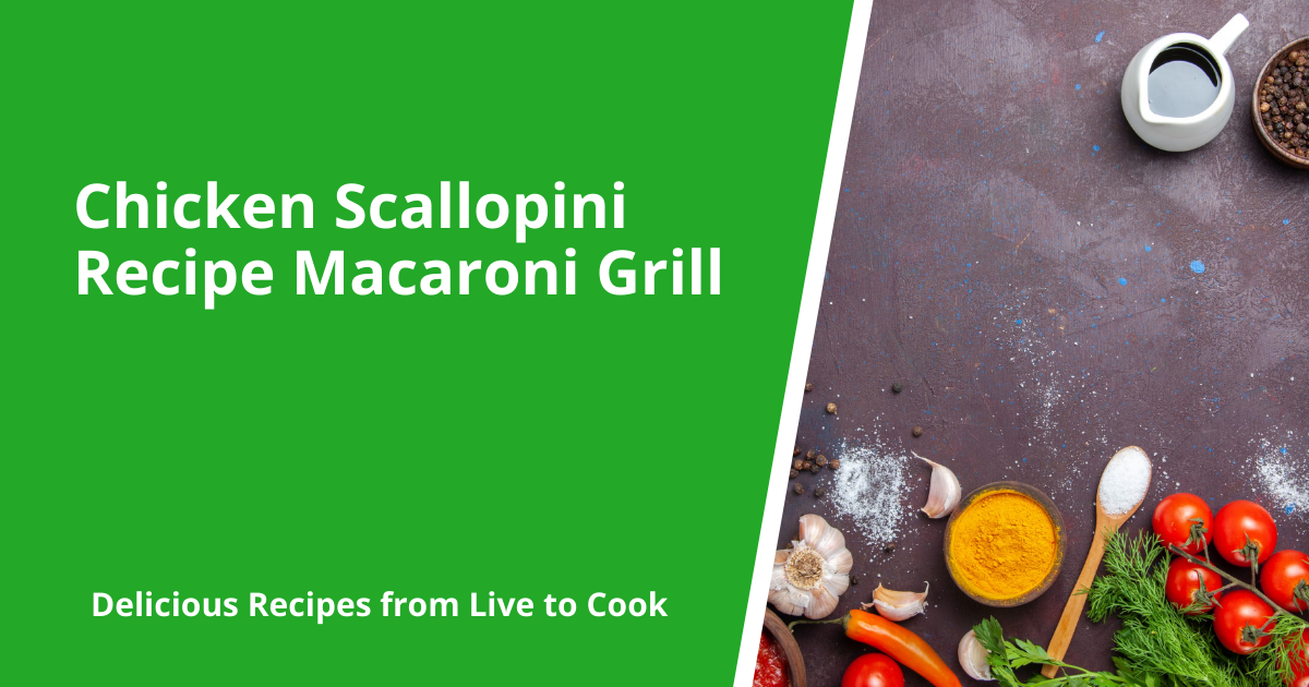 Chicken Scallopini Recipe Macaroni Grill