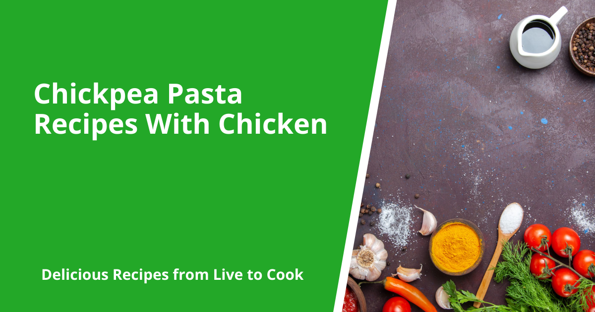 Chickpea Pasta Recipes With Chicken