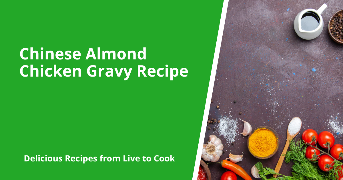 Chinese Almond Chicken Gravy Recipe