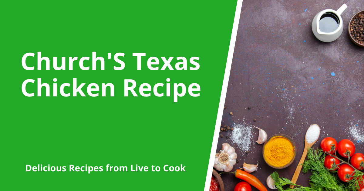 Church'S Texas Chicken Recipe