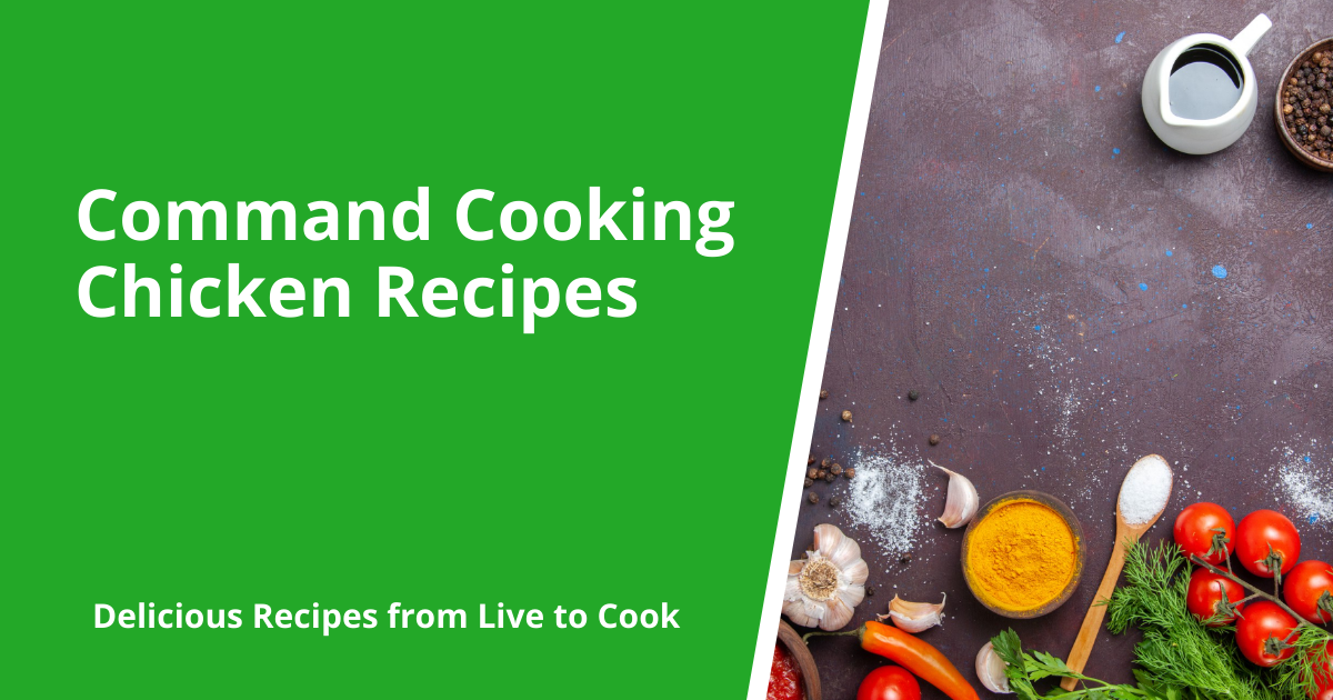 Command Cooking Chicken Recipes