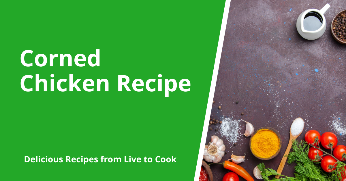 Corned Chicken Recipe