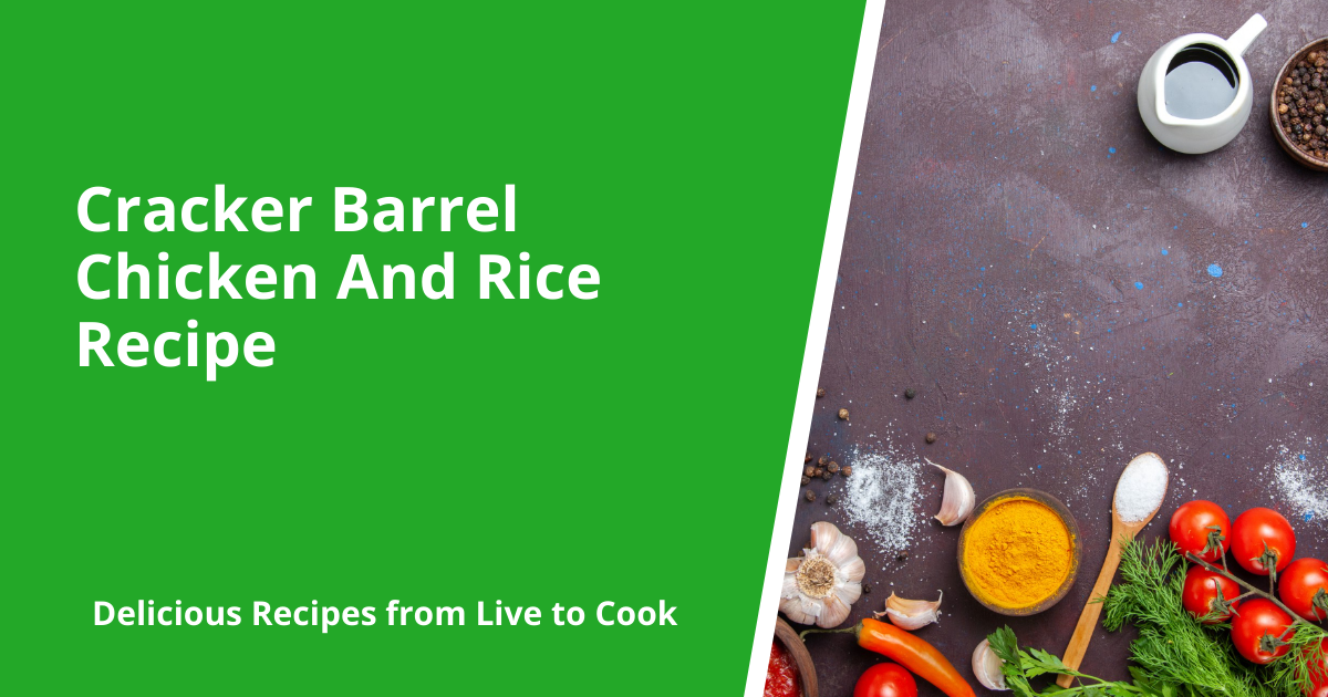Cracker Barrel Chicken And Rice Recipe