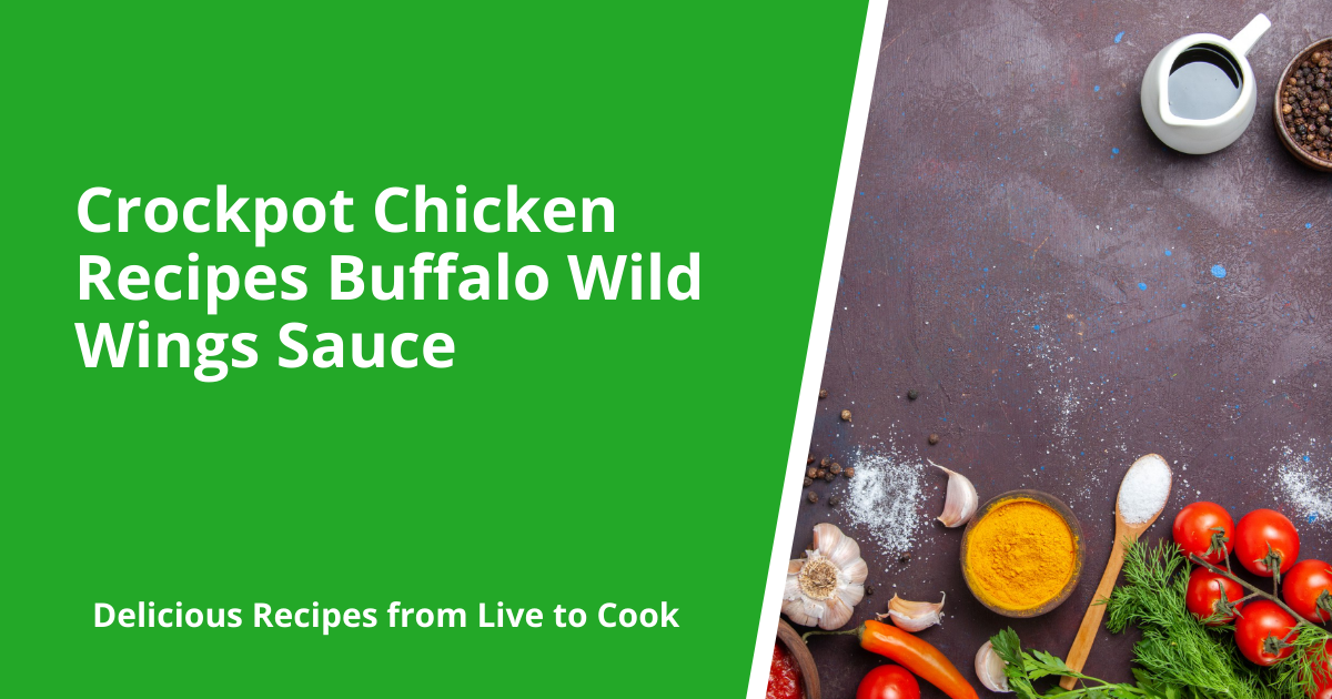 Crockpot Chicken Recipes Buffalo Wild Wings Sauce