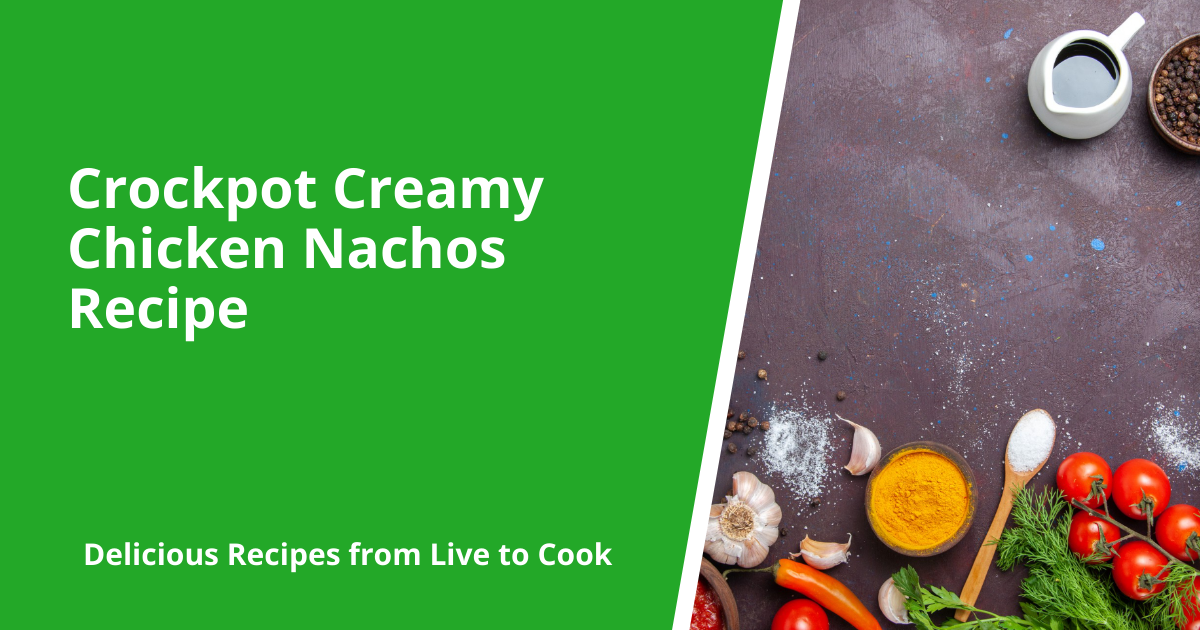 Crockpot Creamy Chicken Nachos Recipe