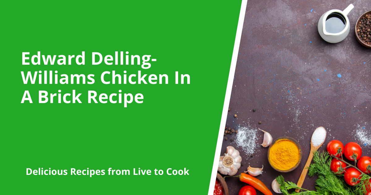 Edward Delling-Williams Chicken In A Brick Recipe