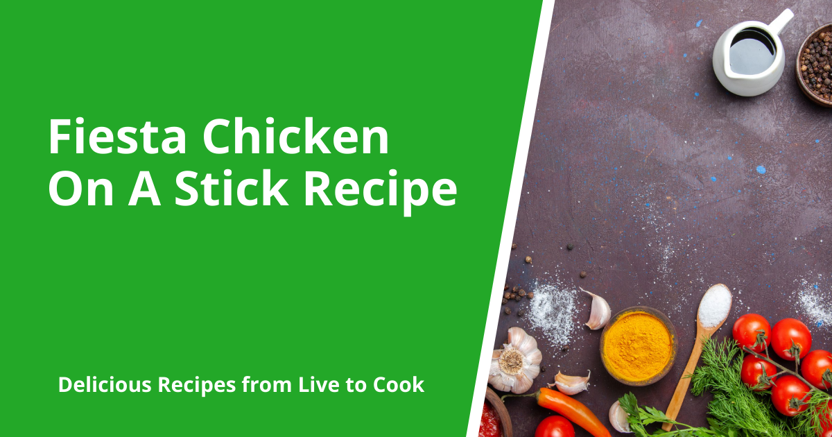 Fiesta Chicken On A Stick Recipe