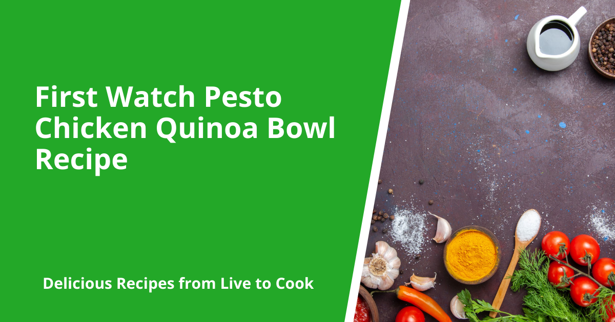 First Watch Pesto Chicken Quinoa Bowl Recipe