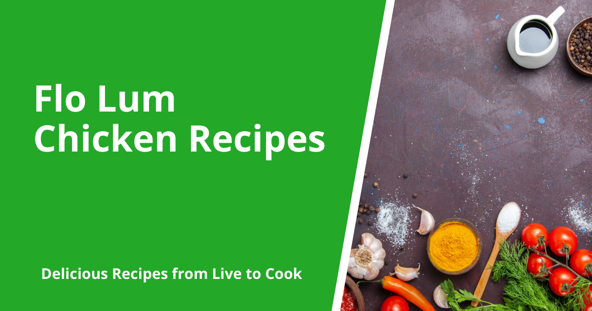 Flo Lum Chicken Recipes