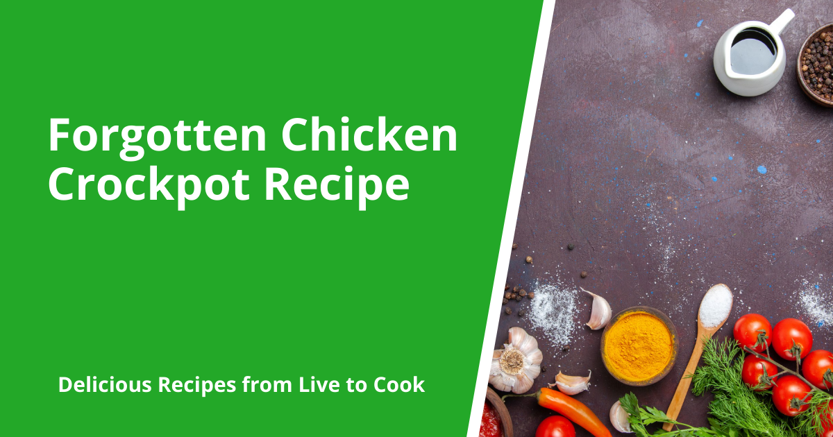 Forgotten Chicken Crockpot Recipe