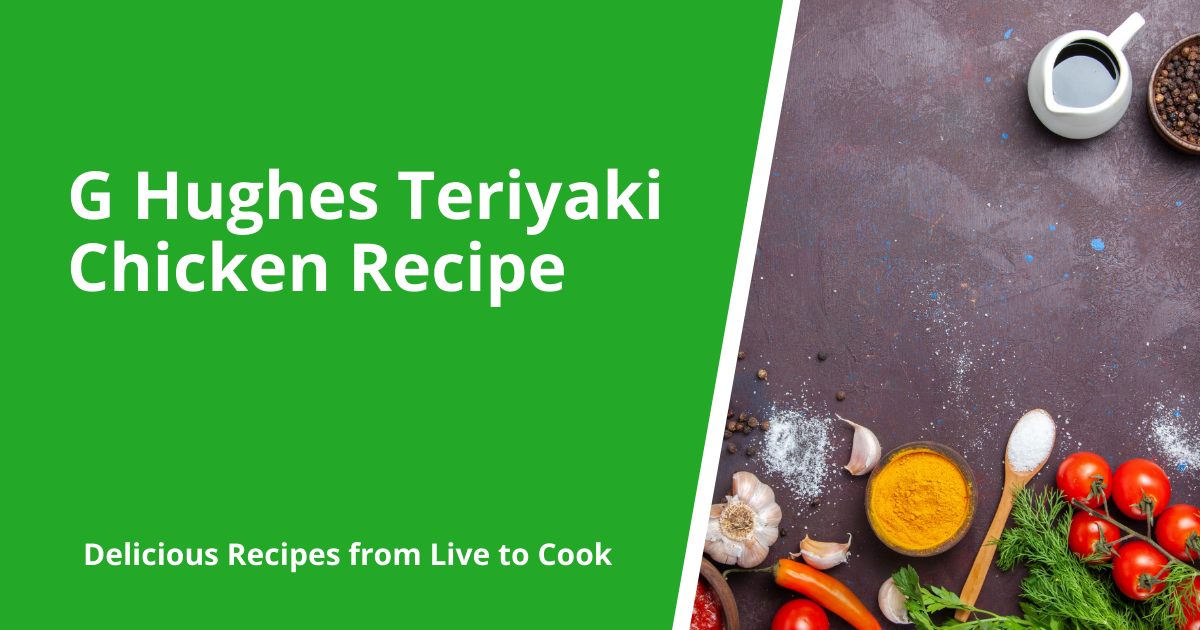 G Hughes Teriyaki Chicken Recipe