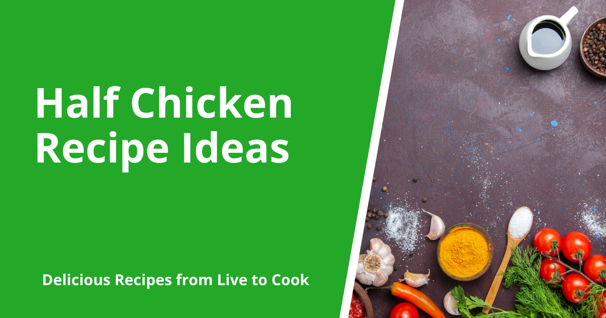 Half Chicken Recipe Ideas