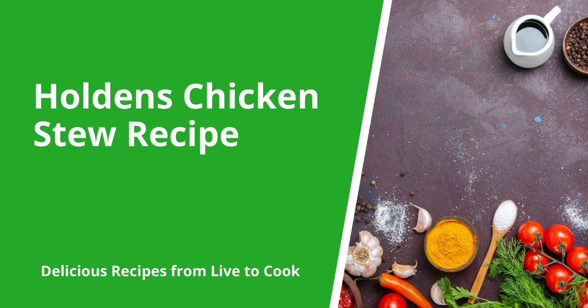 Holdens Chicken Stew Recipe
