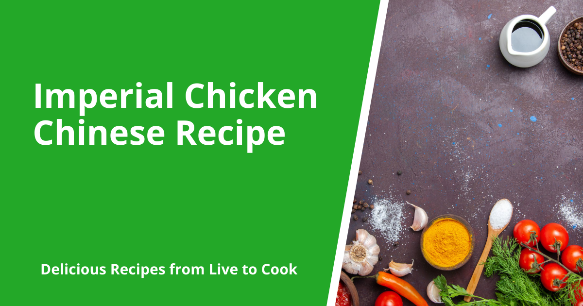 Imperial Chicken Chinese Recipe