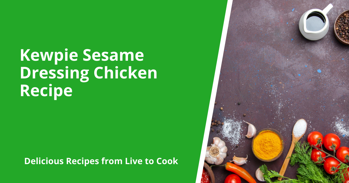 Kewpie Sesame Dressing Chicken Recipe