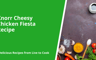 Knorr Cheesy Chicken Fiesta Recipe