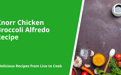 Knorr Chicken Broccoli Alfredo Recipe