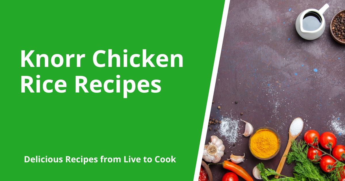 Knorr Chicken Rice Recipes