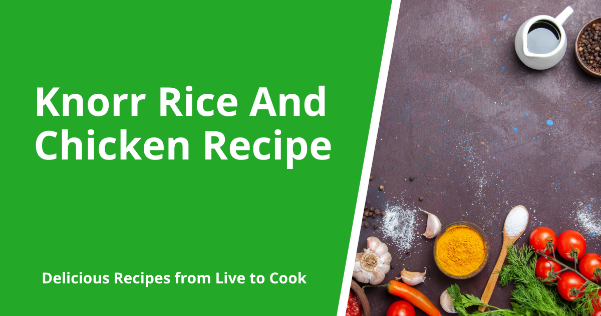Knorr Rice And Chicken Recipe