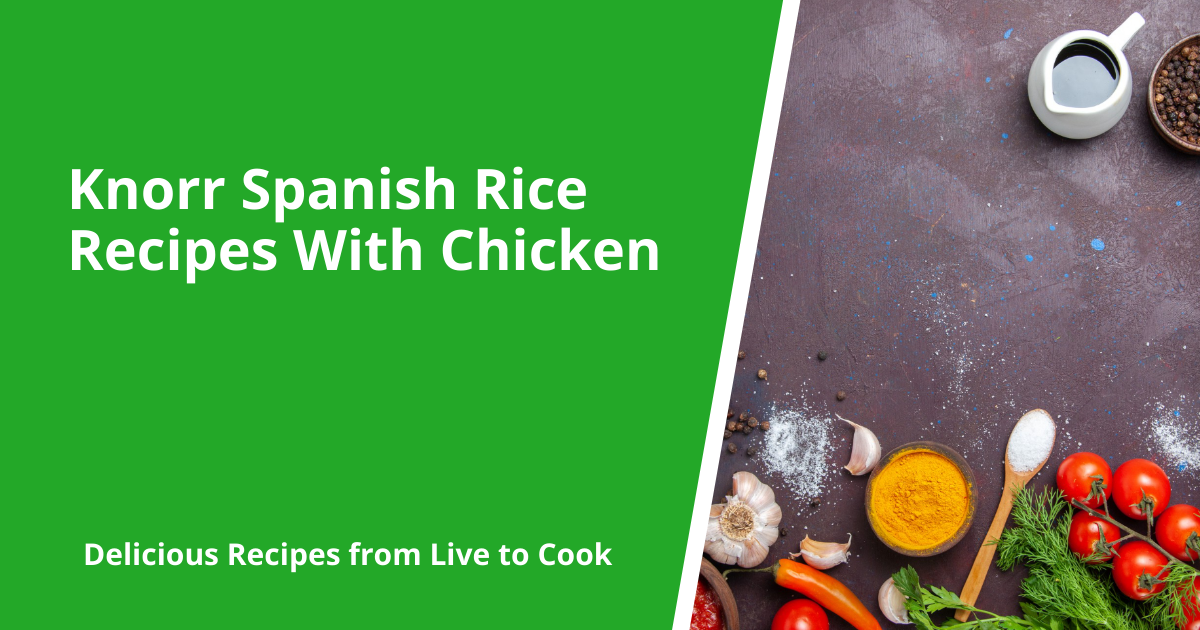 Knorr Spanish Rice Recipes With Chicken