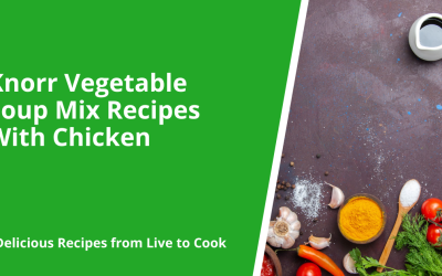 Knorr Vegetable Soup Mix Recipes With Chicken